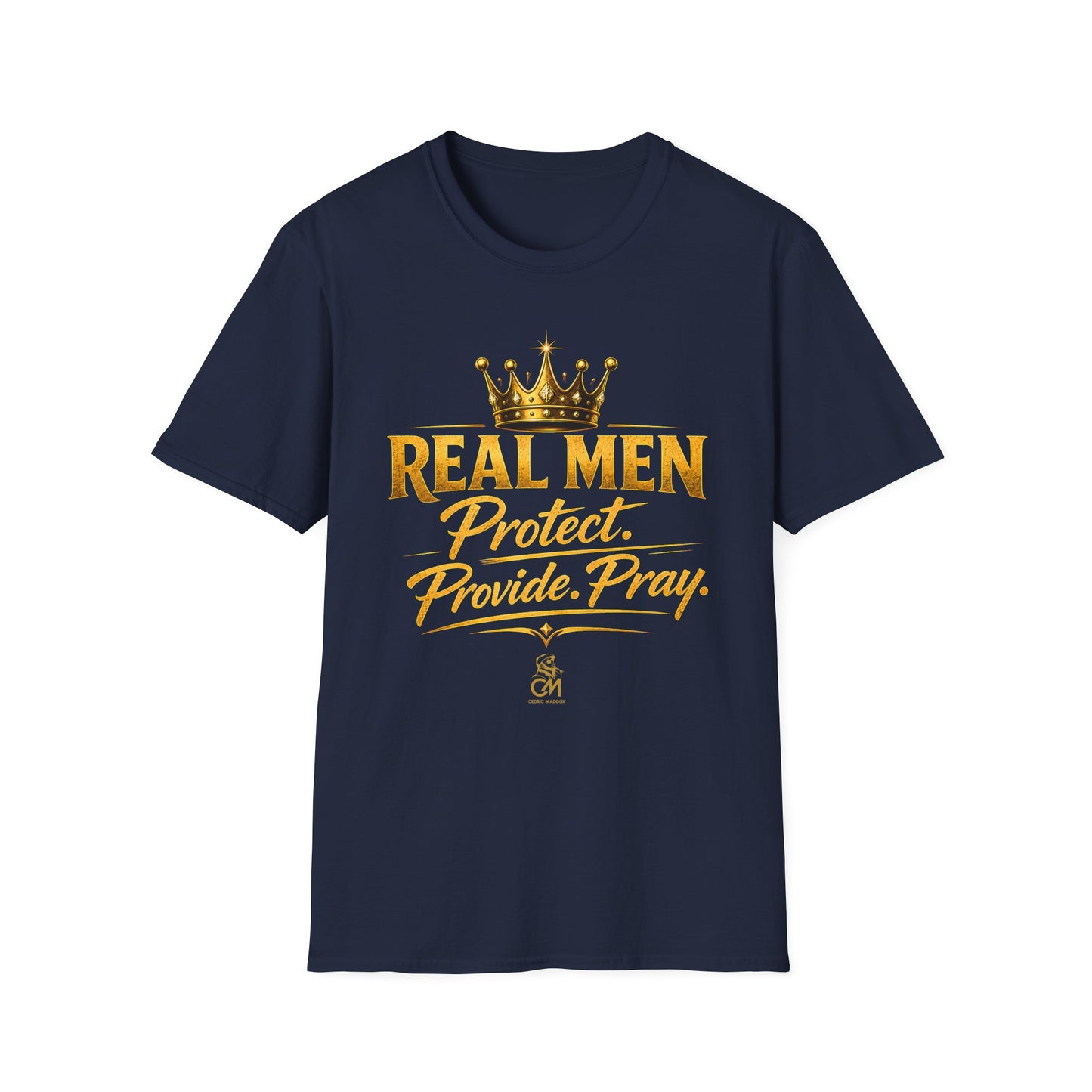 REAL MEN PROTECT PROVIDE PRAY Unisex Softstyle T-Shirt