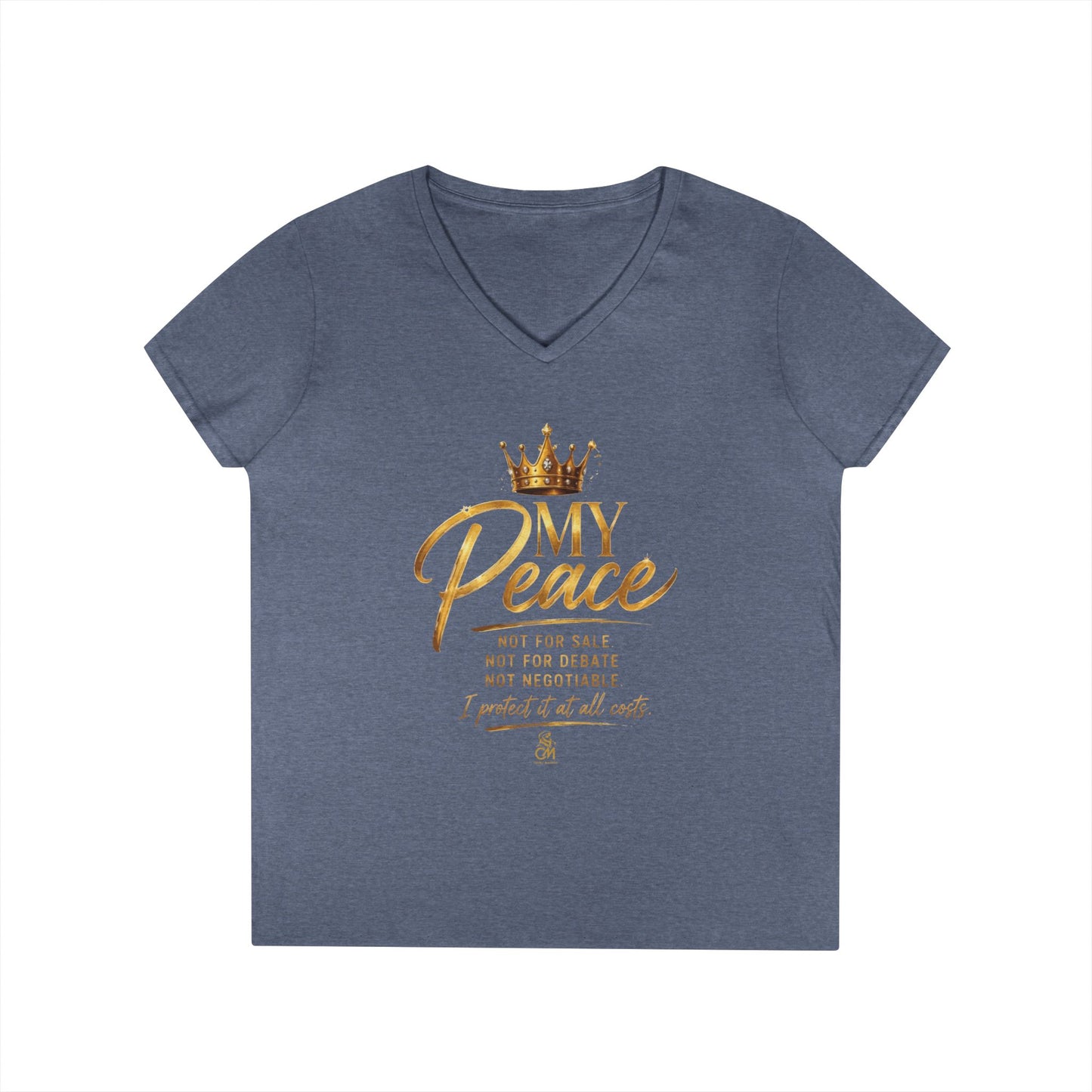 MY Peace NOT FOR SALE NOT FOR DEBATE NOT NEGOTIABLE I PROTECTED IT AT ALL COST Ladies' V-Neck T-Shirt