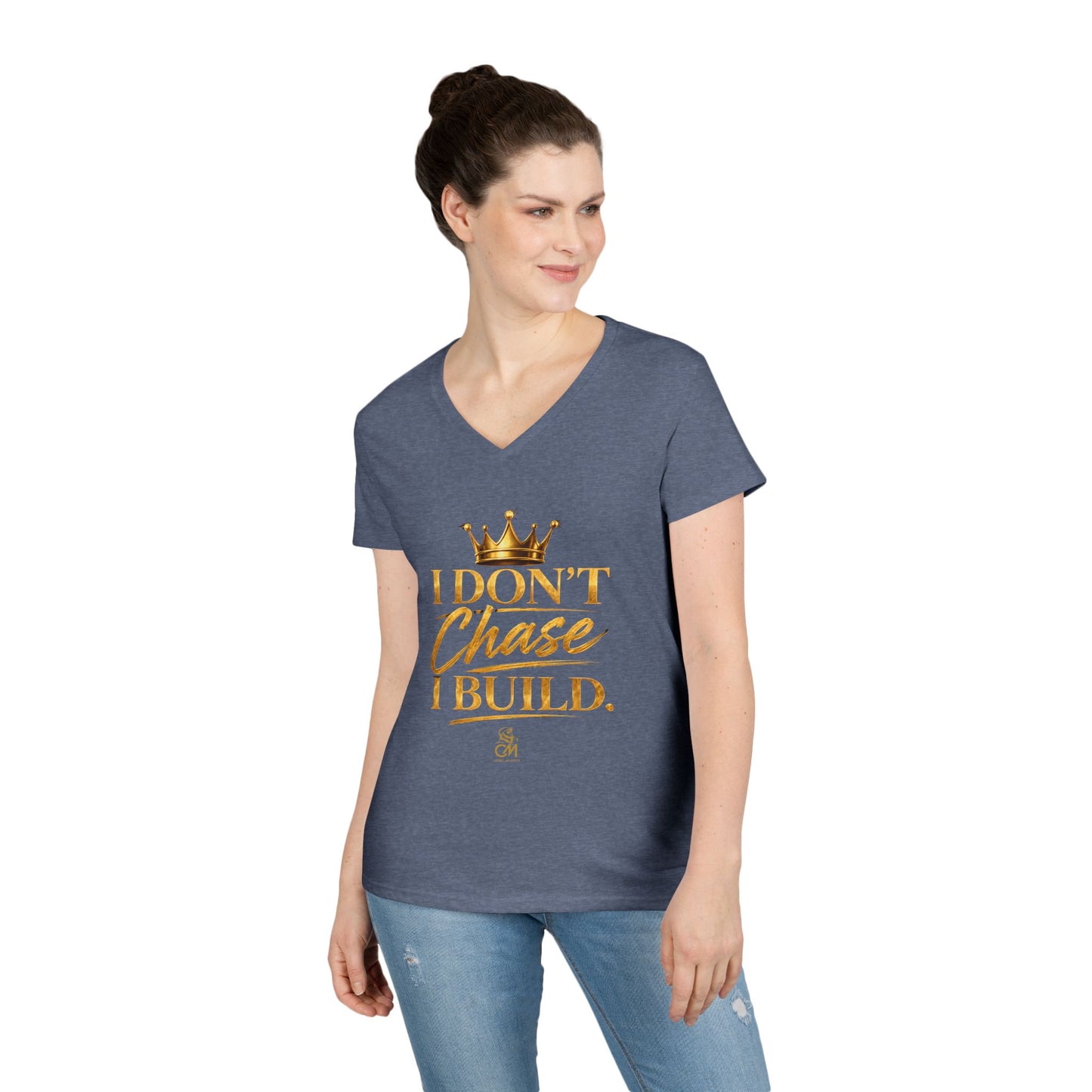 I DON'T CHASE I BUILD WOMEN'S Tee V-Neck T-Shirt