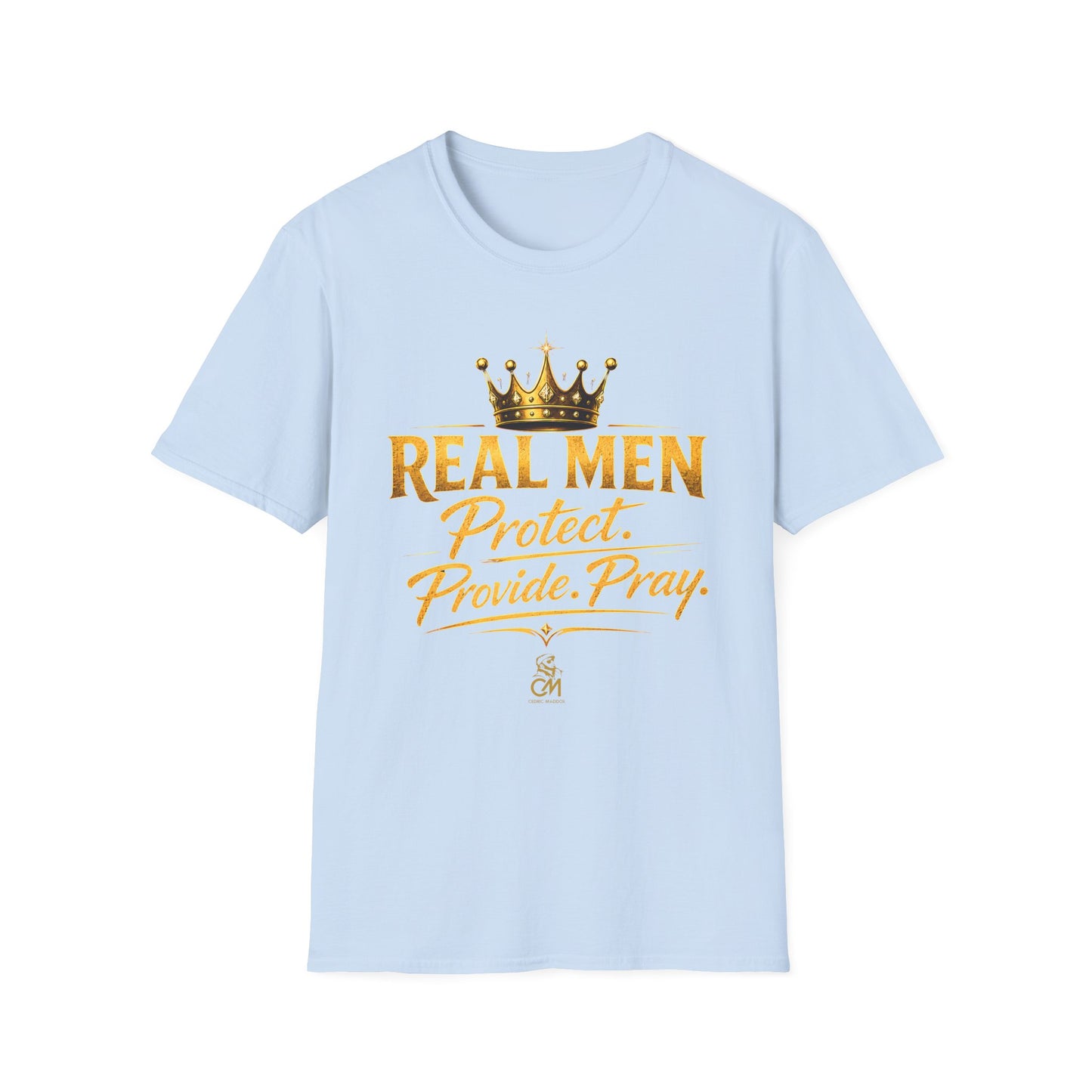 REAL MEN PROTECT PROVIDE PRAY Unisex Softstyle T-Shirt