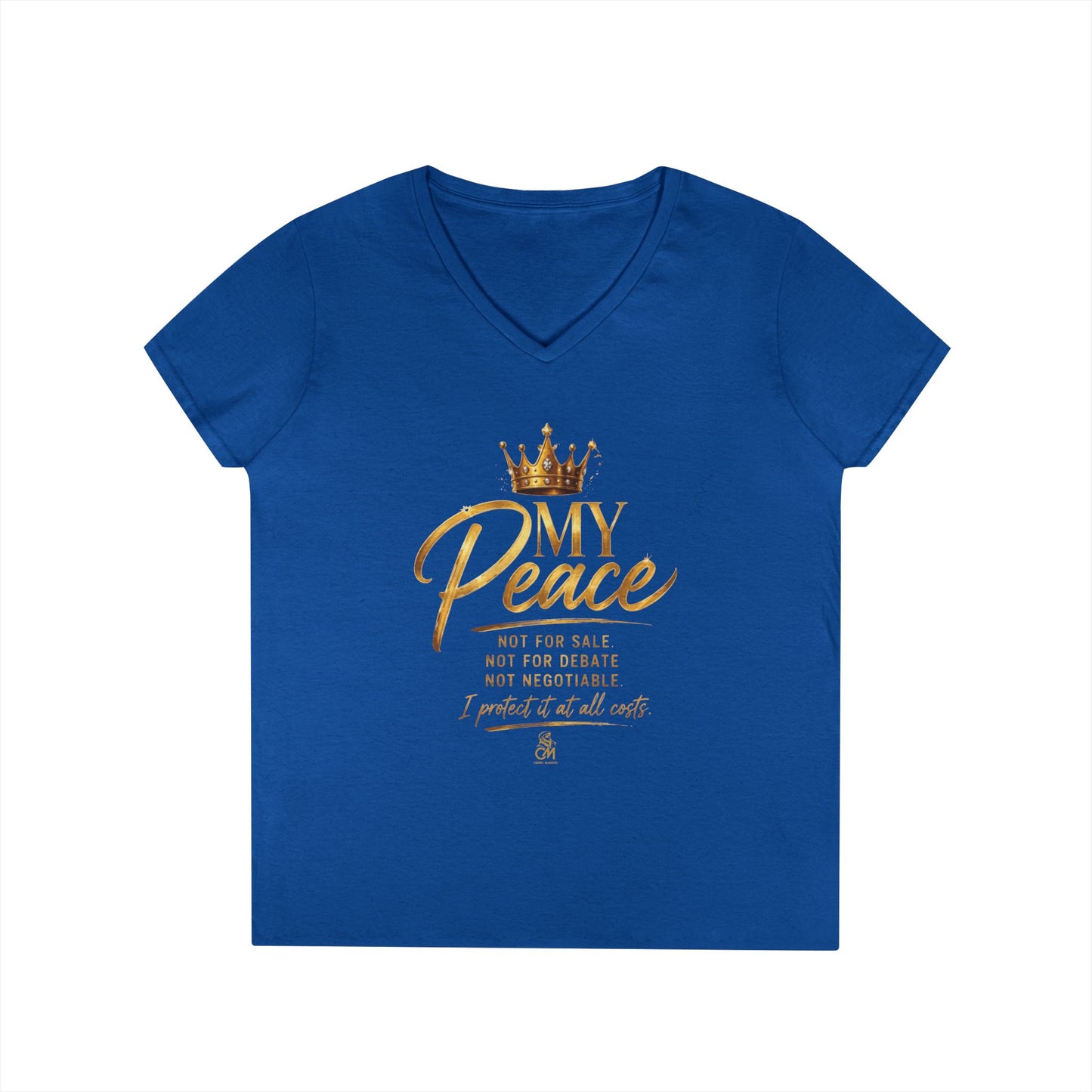 MY Peace NOT FOR SALE NOT FOR DEBATE NOT NEGOTIABLE I PROTECTED IT AT ALL COST Ladies' V-Neck T-Shirt