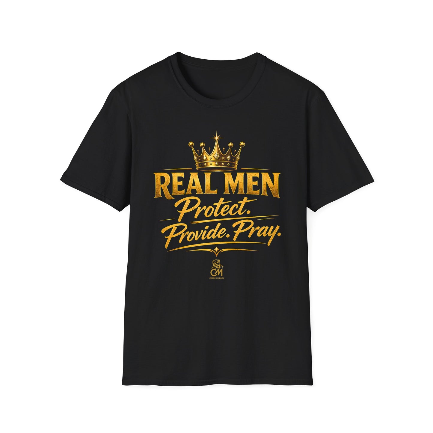 REAL MEN PROTECT PROVIDE PRAY Unisex Softstyle T-Shirt