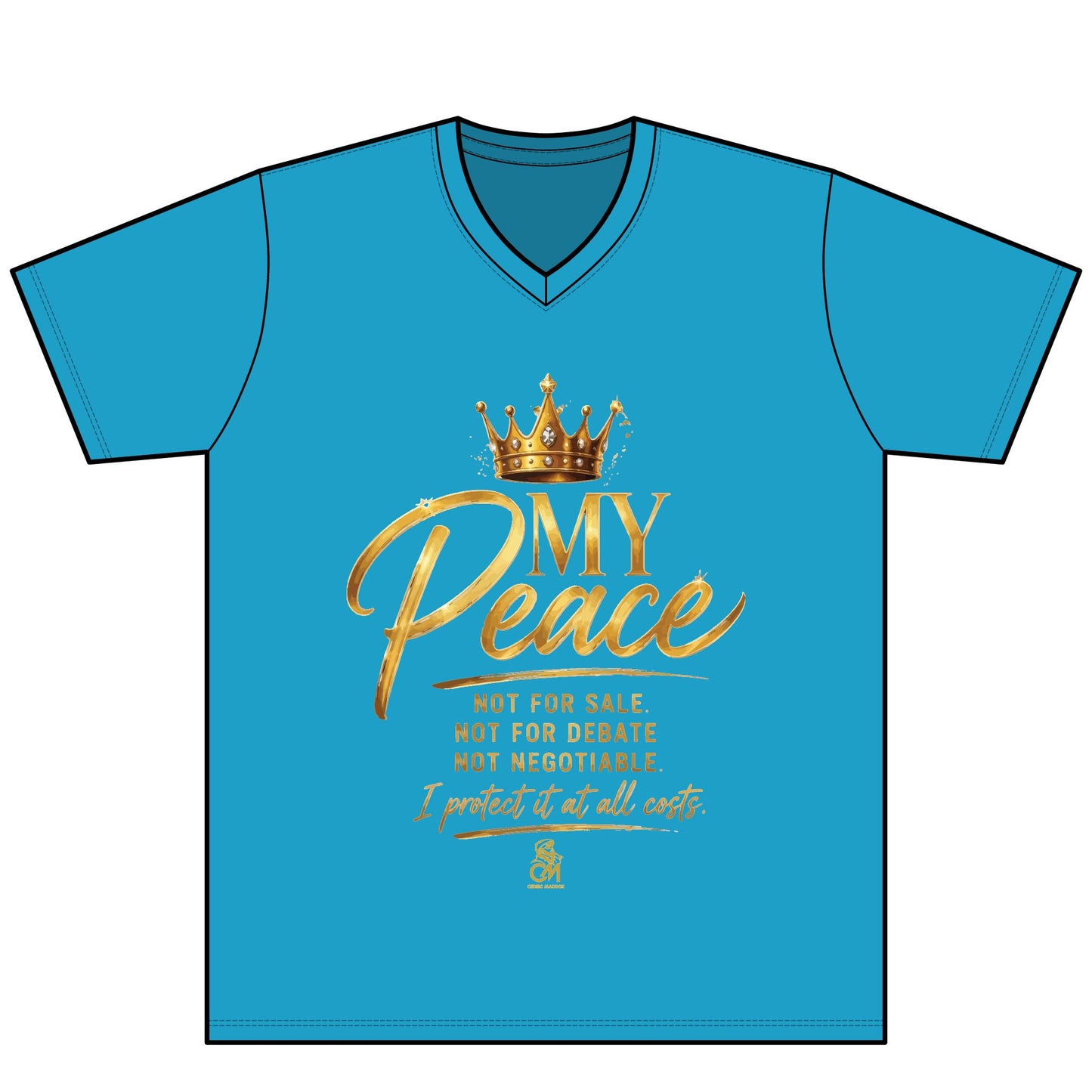MY Peace NOT FOR SALE NOT FOR DEBATE  NOT NEGOTIABLE I PROTECTED IT AT ALL COST Tee V-Neck Uni sex