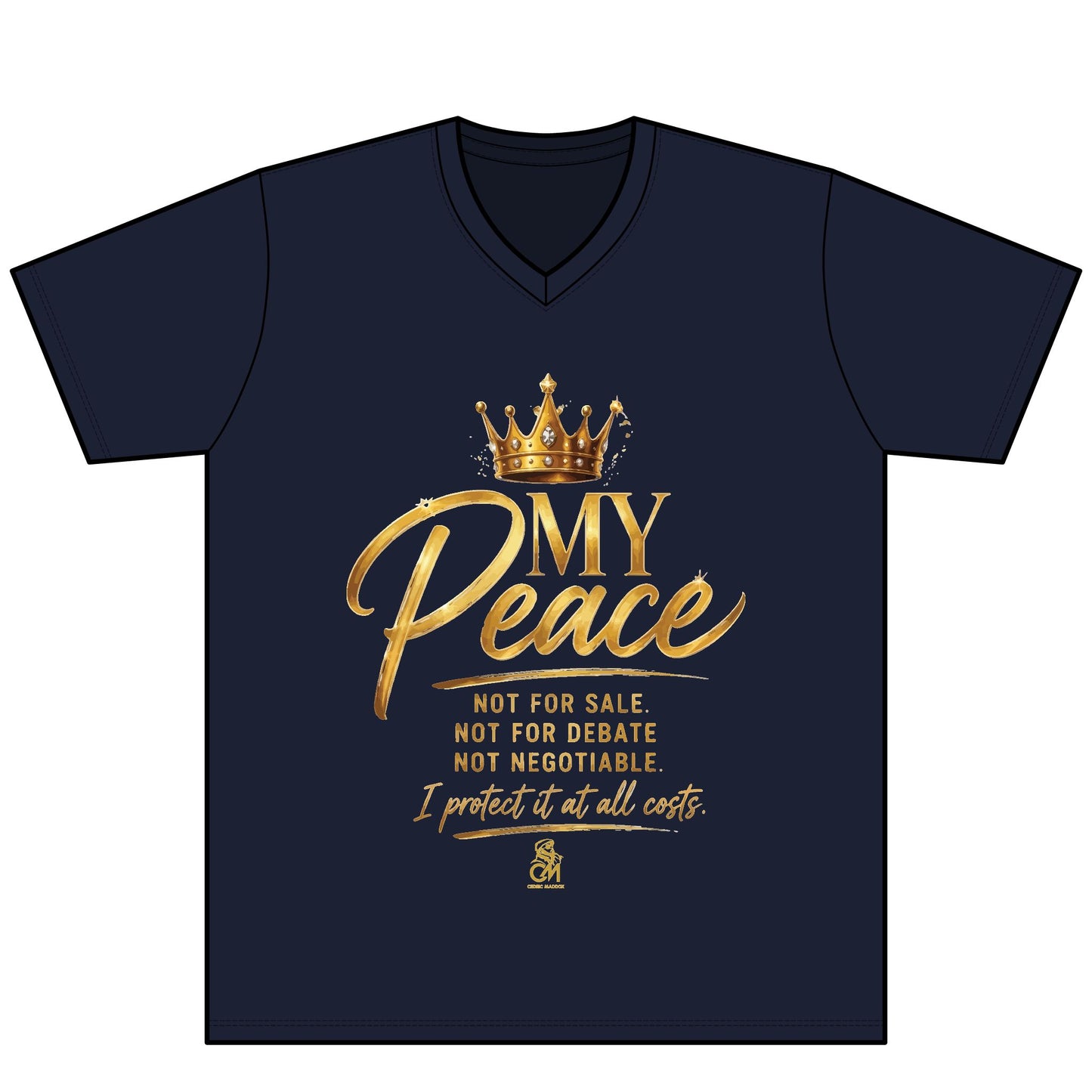 MY Peace NOT FOR SALE NOT FOR DEBATE  NOT NEGOTIABLE I PROTECTED IT AT ALL COST Tee V-Neck Uni sex