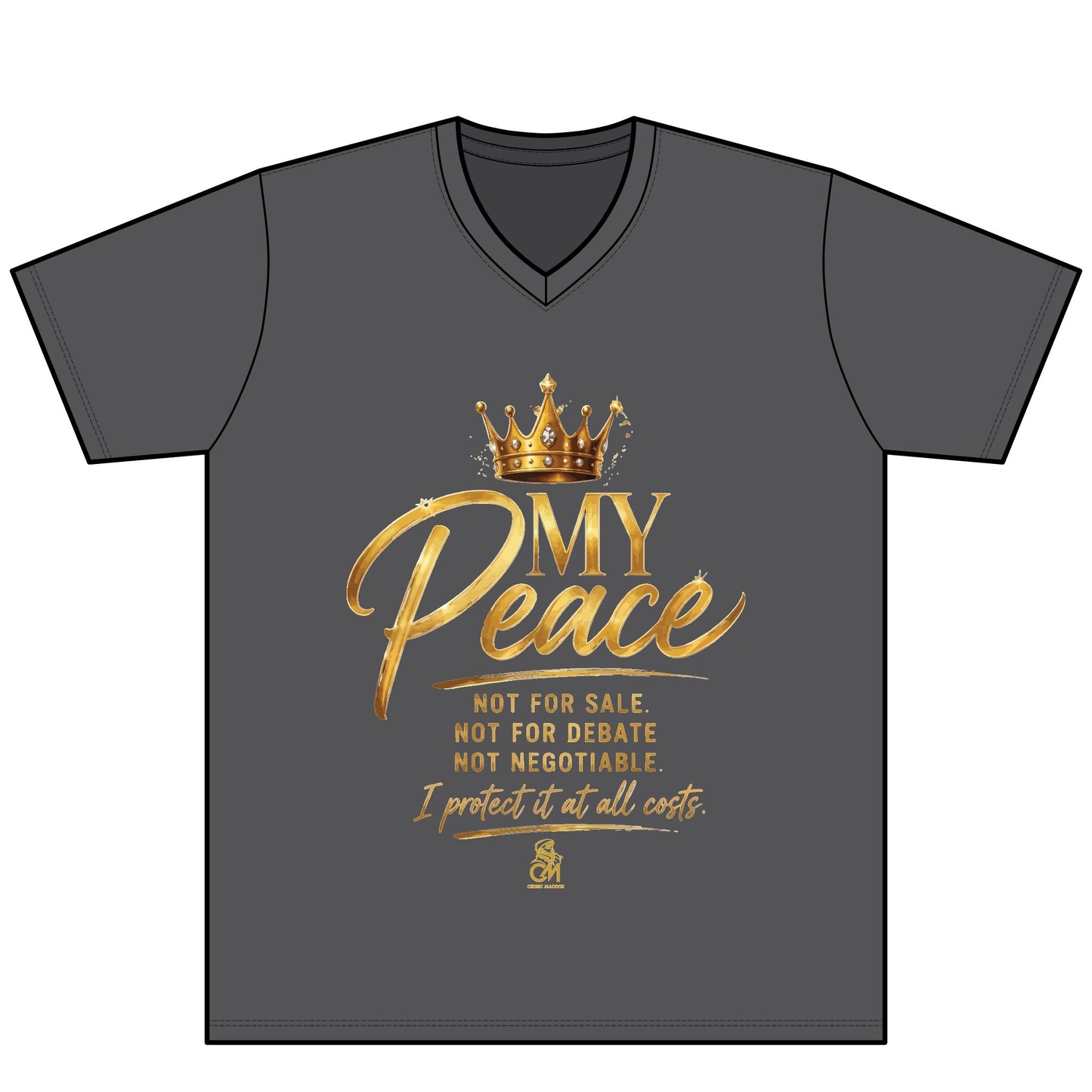 MY Peace NOT FOR SALE NOT FOR DEBATE  NOT NEGOTIABLE I PROTECTED IT AT ALL COST Tee V-Neck Uni sex