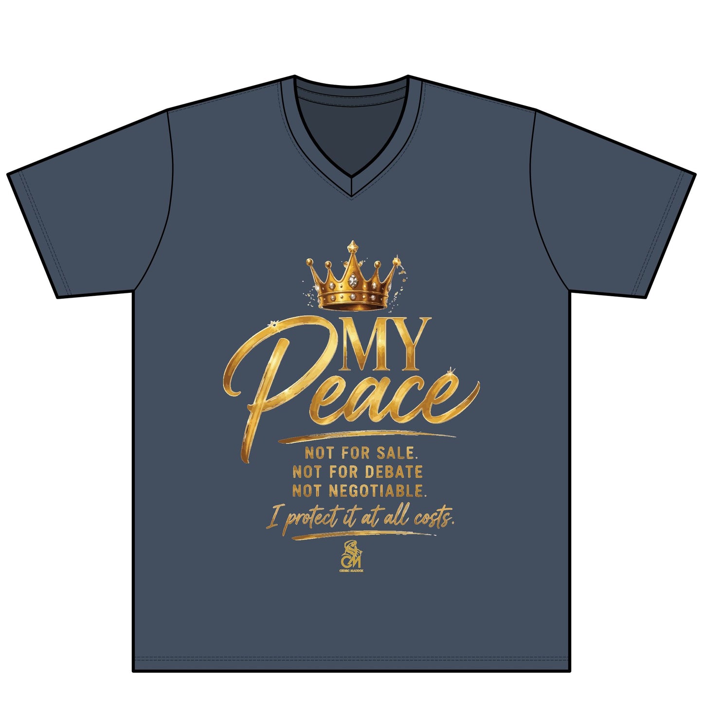 MY Peace NOT FOR SALE NOT FOR DEBATE  NOT NEGOTIABLE I PROTECTED IT AT ALL COST Tee V-Neck Uni sex