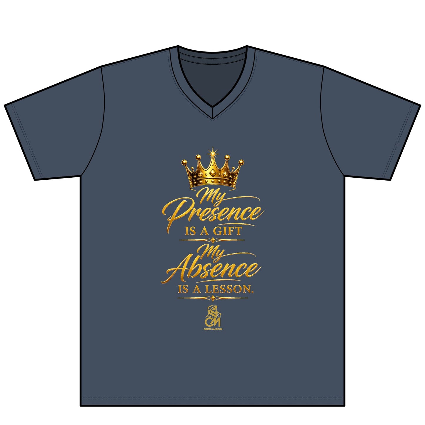 My Presence IS A GIFT My Absence IS A LESSON  UNISEX Tee V-Neck