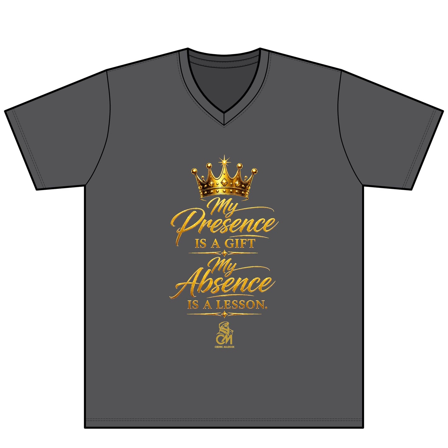 My Presence IS A GIFT My Absence IS A LESSON  UNISEX Tee V-Neck
