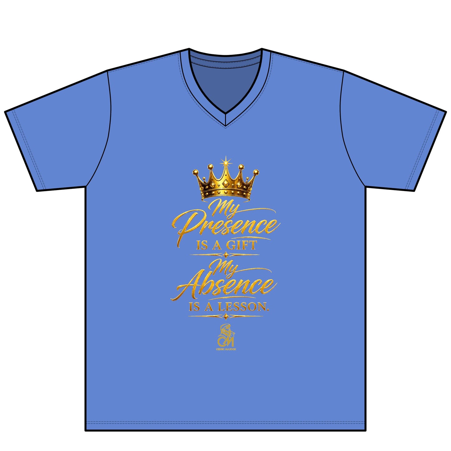 My Presence IS A GIFT My Absence IS A LESSON  UNISEX Tee V-Neck