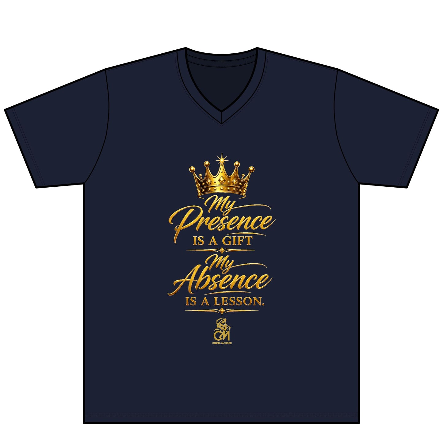 My Presence IS A GIFT My Absence IS A LESSON  UNISEX Tee V-Neck