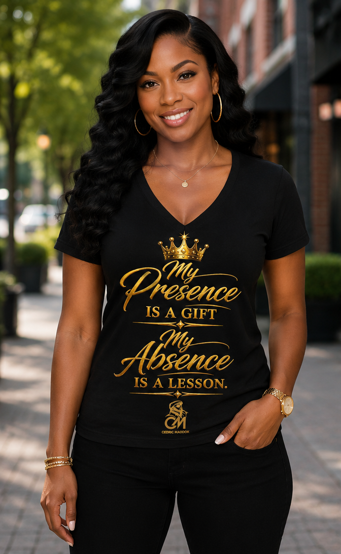 My Presence IS A GIFT My Absence IS A LESSON  UNISEX Tee V-Neck