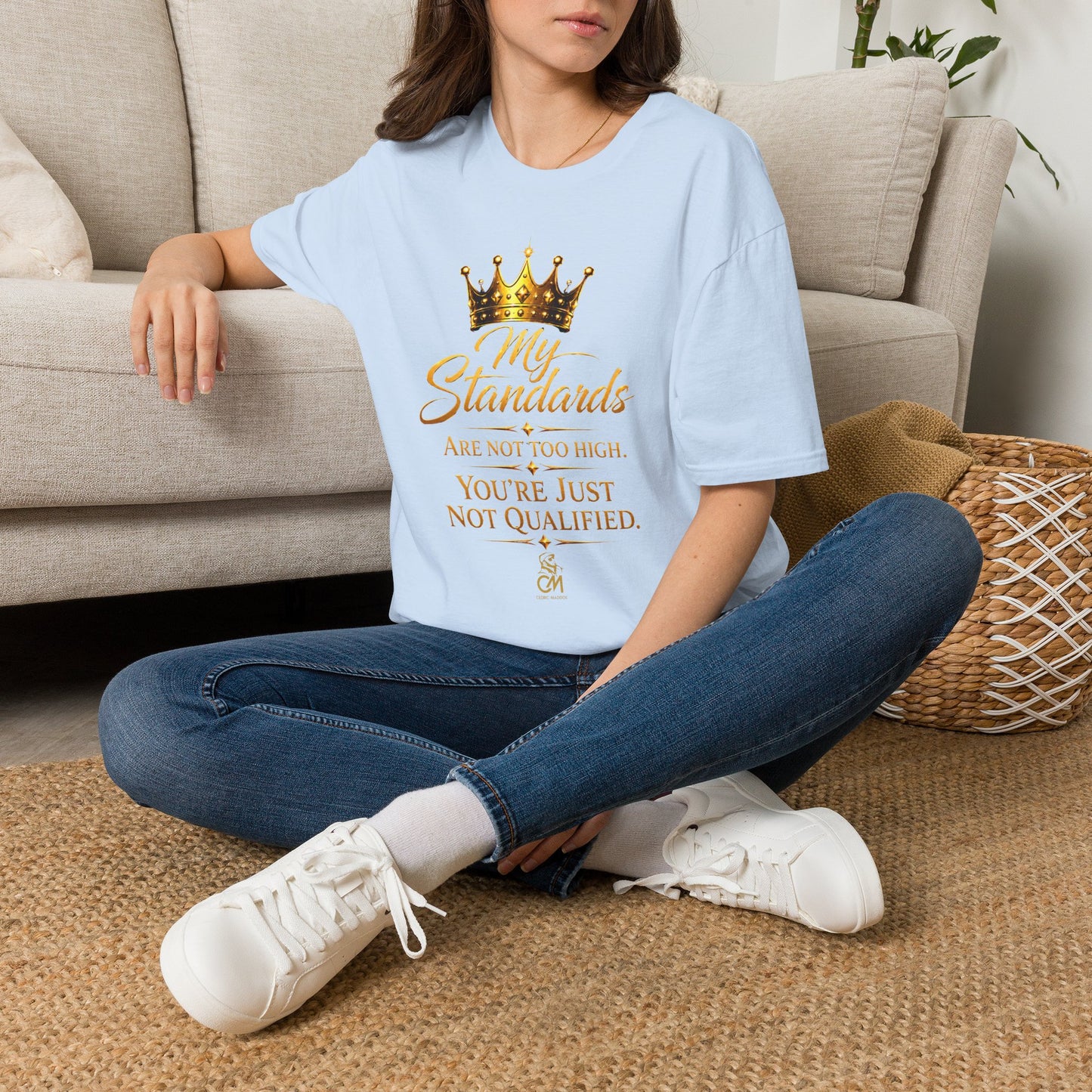 My Standards ARE NOT TOO HIGH YOU'RE JUST NOT QUALIFED.Unisex Softstyle T-Shirt