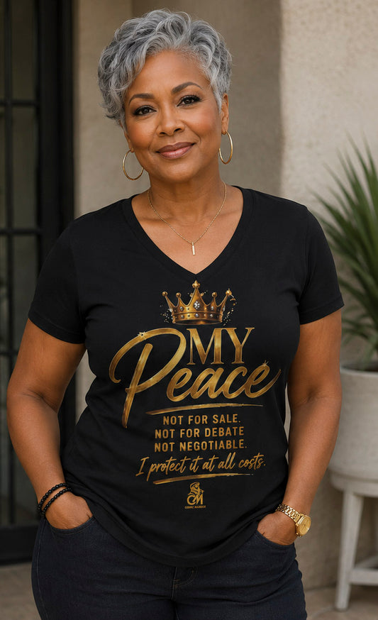 MY Peace NOT FOR SALE NOT FOR DEBATE NOT NEGOTIABLE I PROTECTED IT AT ALL COST Ladies' V-Neck T-Shirt